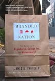 Branded Nation: The Marketing of Megachurch. College Inc.. and Museumworld