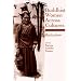 Buddhist Women Across Cultures: Realizations (S U N Y Series in Feminist Philosphy)