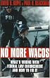 No More Wacos: What's Wrong with Federal Law Enforcement and How to Fix it