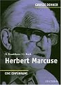 Große Denker - Herbert Marcuse: 1998-1979. Eine Einführung