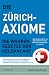 Used : Die Z&uuml;rich Axiome. Die wahren Gesetze der Geldanlage