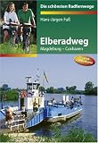 Elberadweg: Die sch�nsten Radfernwege. Magdeburg - Cuxhaven