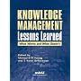 Knowledge Management Lessons Learned: What Works and What Doesn't (Asis Monograph Series)