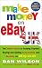 Make Money on EBay UK 2006/2007: The Inside Guide To Getting Started, Buying and Selling Successfully and Securely on EBay.Co.Uk