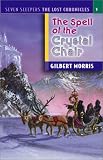 The Spell of the Crystal Chair (Seven Sleepers: The Lost Chronicles #1)