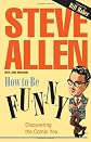 How to be funny : discovering the comic you