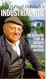 Fred Dibnah's Industrial Age [1999]