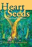 Heart Seeds: A Message from the Ancestors