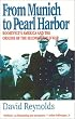 From Munich to Pearl Harbor: Roosevelt's America and the Origins of the Second World War (American Ways)