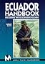 Ecuador Handbook. Moon Travel Hanadbooks. Including the Galapagos Islands (Ecuador Handbook, 1st ed)
