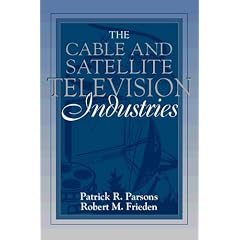 The Cable and Satellite Television Industries (Allyn & Bacon Series in Mass Communication)