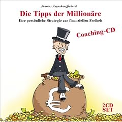 Die Tipps der Million�re: Ihre pers�nliche Strategie zur finanziellen Freiheit