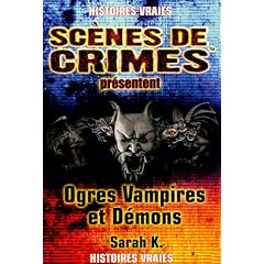 Ogres, vampires et d�mons : Quand la r�alit� d�passe la fiction