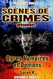 Ogres, vampires et d�mons : Quand la r�alit� d�passe la fiction
