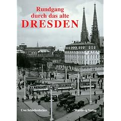 Ein Rundgang durch das alte Dresden: Historische Fotografien