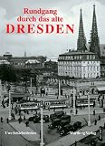 Ein Rundgang durch das alte Dresden: Historische Fotografien