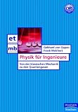 Physik für Ingenieure: Von der klassischen Mechanik zu den Quantengasen