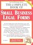 The Complete Book of Small Business Legal Forms (3rd Edition)