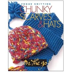 Vogue Knitting on the Go! Chunky Scarves & Hats