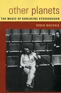 Other Planets: The Music of Karlheinz Stockhausen