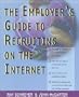 The Employer's Guide to Recruiting on the Internet