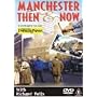 Manchester Then and Now Volume 1