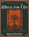 Wicca For Life: The Way of the Craft -- From Birth to Summerland