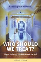 Who Should We Treat?: Rights, Rationing, and Resources in the NHS