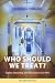 Who Should We Treat?: Rights, Rationing, and Resources in the NHS