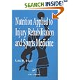 Nutrition Applied to Injury Rehabilitation and Sports Medicine (Nutrition in Exercise and Sport) by Luke R. Bucci