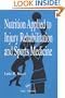 Nutrition Applied to Injury Rehabilitation and Sports Medicine (Nutrition in Exercise & Sport)