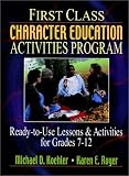 First Class Character Education Activities Program : Ready-to-use Lessons & Activities For Grades 7-12