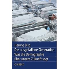 Die ausgefallene Generation: Was die Demographie �ber unsere Zukunft sagt
