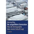 Die ausgefallene Generation: Was die Demographie �ber unsere Zukunft sagt