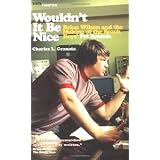 Wouldn't It Be Nice: Brian Wilson and the Making of the Beach Boys' Pet Sounds (The Vinyl Frontier series)