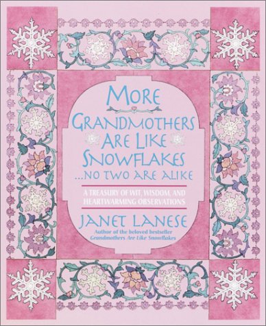 More Grandmothers Are Like Snowflakes...No Two Are Alike: A Treasury of Wit, Wisdom, and Heartwarming Observations