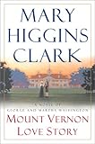 Mount Vernon Love Story : A Novel of George and Martha Washington