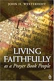 Living Faithfully: As A Prayer Book People