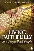 Living Faithfully: As A Prayer Book People