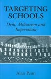 TARGETING SCHOOLS: DRILL, MILITARISM, AND IMPERIALISM (Woburn Education Series)