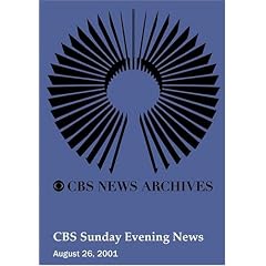 CBS Sunday Evening News (August 26, 2001)