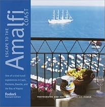 Fodor's Escape to the Amalfi Coast, 2nd Edition: The Definitive Collection of One-of-a-Kind Travel Experiences