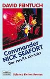Commander Nick Seafort: Der zweite Kontakt - David Feintuch