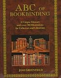 ABC of Bookbinding: An Illustrated Glossary of Terms for Collectors and Conservators