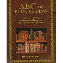 ABC of Bookbinding: An Illustrated Glossary of Terms for Collectors and Conservators