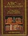 ABC of Bookbinding: An Illustrated Glossary of Terms for Collectors and Conservators