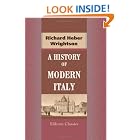 Click here to buy A History of Modern Italy, from the First French Revolution to the Year 1850 by  Richard Heber Wrightson.
