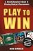 Play to Win: A World Champions Guide to Winning Blackjack Tournaments
