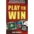 Play to Win: A World Champions Guide to Winning Blackjack Tournaments