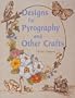 Designs for Pyrography and Other Crafts